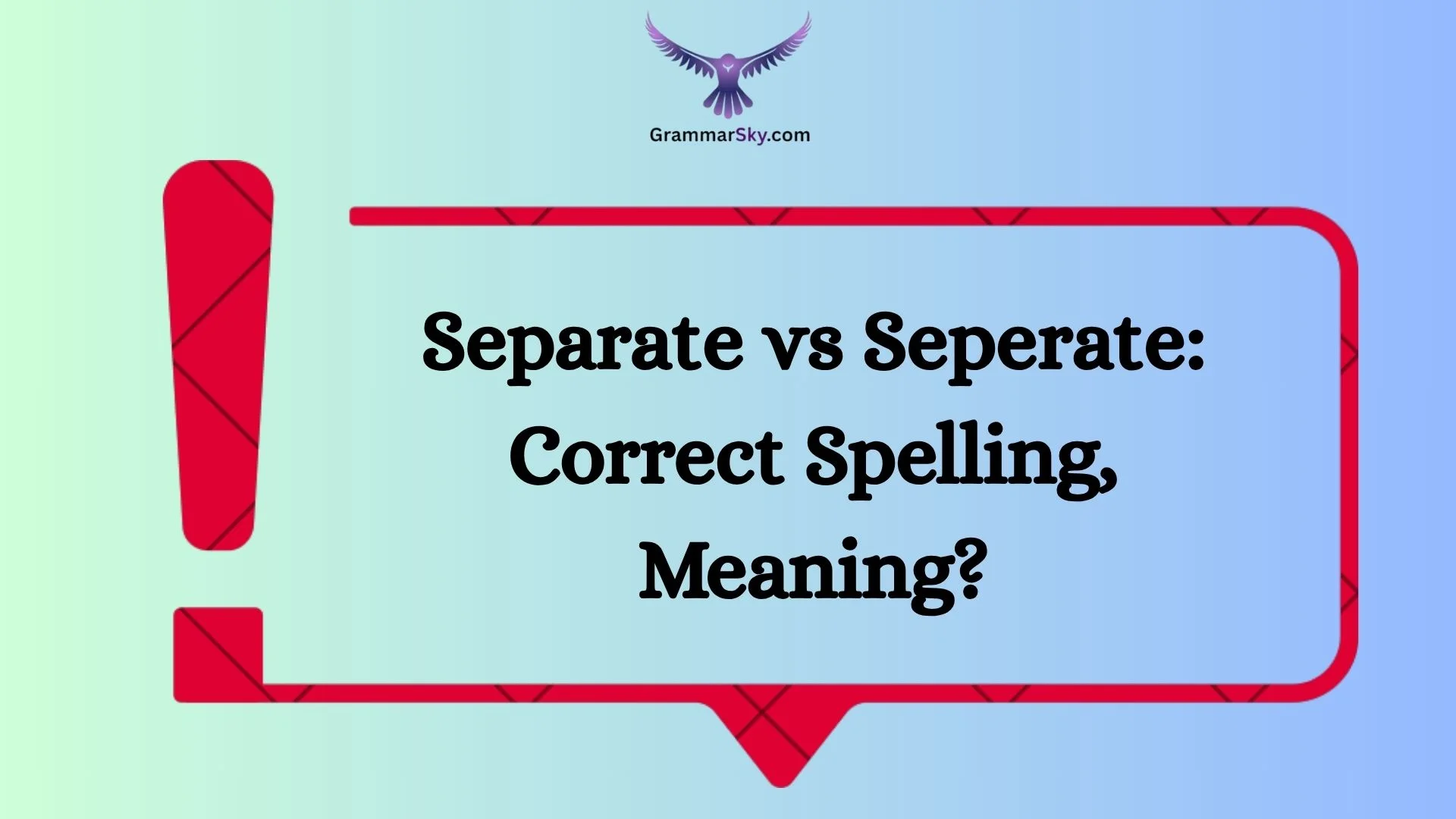 Separate vs Seperate: Correct Spelling, Meaning?